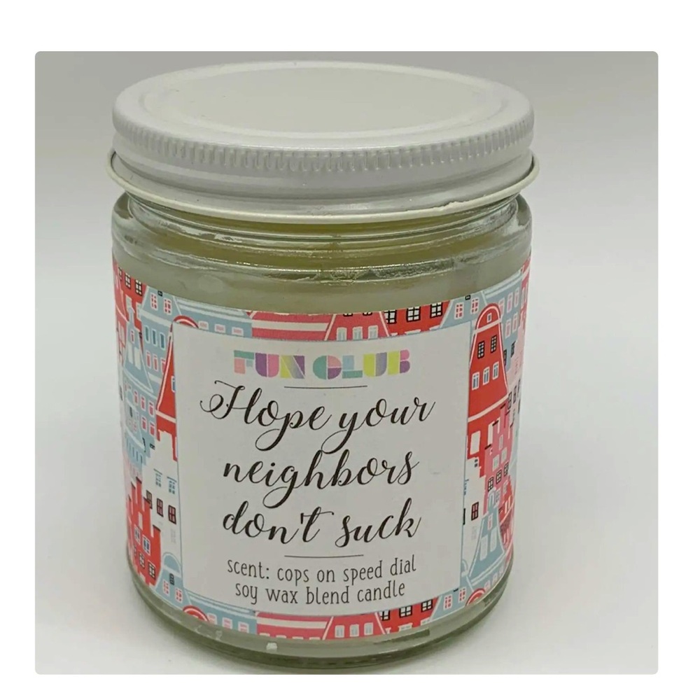NEW Fun Club Hope Your Neighbors Don’t Suck Candle
